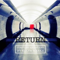 Kolya Meeks - RETURN mix