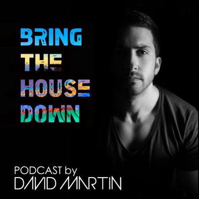 Bring The House Down Podcast By David Martin