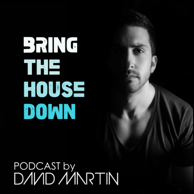 Bring The House Down Podcast By David Martin