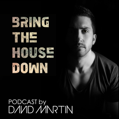 Bring The House Down Podcast By David Martin