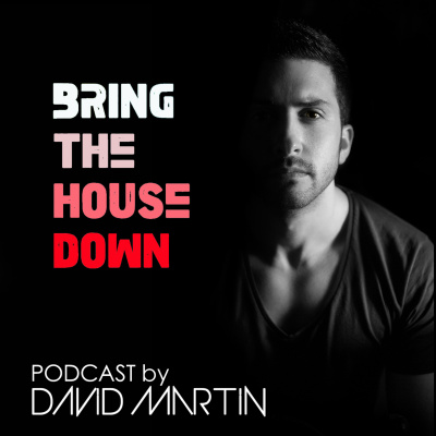 Bring The House Down Podcast By David Martin