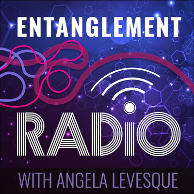 Entanglement Radio With Angela Levesque