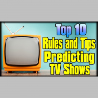Top 10 Rules and Tips to Predicting TV