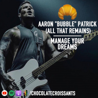 Episode 70: Aaron Bubble Patrick (All That Remains)