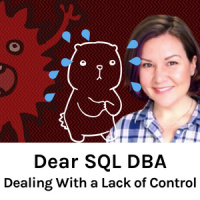 Dealing With a Lack of Control as a DBA