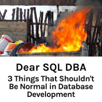 3 Things That Shouldnt Be Normal in Database Development