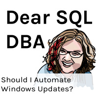 Should I Automate Windows Updates for SQL Server?