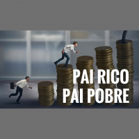 36 - Pai Rico e Pai Pobre - Fazendo o dinheiro trabalhar para você