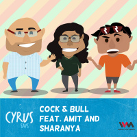 Ep. 218: Cock  Bull feat Amit and Sharanya