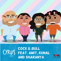 Ep. 220: Cock  Bull feat. Amit, Kunal and Sharanya