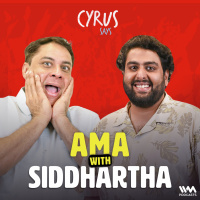 AMA with Siddhartha Shetty | Cyrus Says