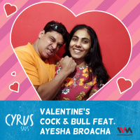 Ep. 241: Valentines Cock  Bull feat. Ayesha Broacha