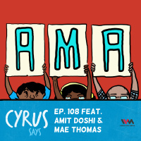 Ep. 108: AMA with Amit and Mae
