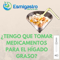 85 - ¿Sirven los medicamentos para el hígado graso?