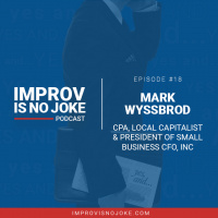 Ep. 18 - Mark Wyssbrod: CPA, Local Capitalist  President of Small Business CFO, Inc.