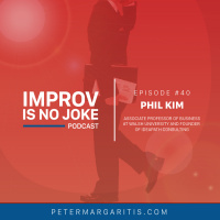 Ep. 40 - Phil Kim: Associate Professor of Business at Walsh University and Founder of Ideapath Consulting