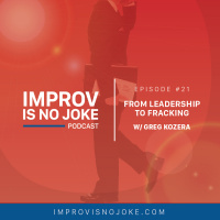 Ep. 21 - Greg Kozera: A Writer  Speaker with Extensive Knowledge of Valuable Subjects From Leadership Skills to the Science Behind Fracking
