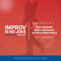 Ep. 77 - Colin Blalock | It’s Not What You Say That is Heard: Why Reading Body Language is Fun  Profitable