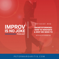 Ep. 86 - Keith Harmeyer | SmartStorming: How to Innovate  Why We Need To