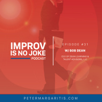 Ep. 31 - Bob Dean, Founder of Dean Learning  Talent Advisors LLC