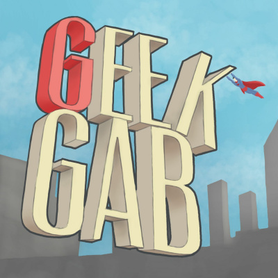 Geek Gab!