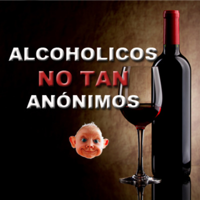 Alcoholicos No Tan Anónimos