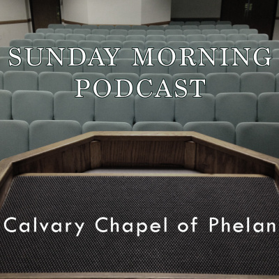 Calvary Chapel Of Phelan - Sunday Morning