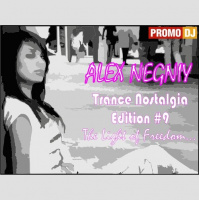 Alex NEGNIY - Trance Nostalgia - Edition #9 - The Light of Freedom...