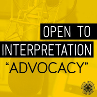 Open to Interpretation: Advocacy w/ Kevin OBrien, Justin Eckstein