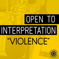 Open to Interpretation: Violence w/ Michelle Ceynar, Pauline Shanks Kaurin, Amy Young