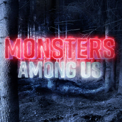Monsters Among Us Podcast