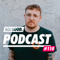 ALL GOOD PODCAST #110: Panik Panzer
