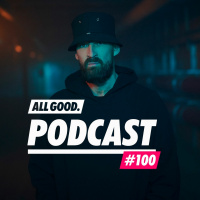 ALL GOOD PODCAST #100: Gentleman