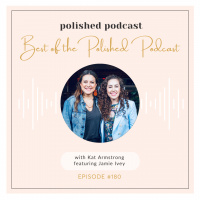 Episode #180: Jamie Ivey- The Best of the Polished Podcast Part II
