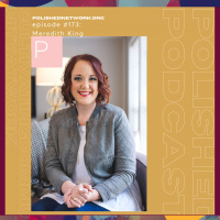 Episode #173: Meredith King- Cultivating Community at Work Part IV