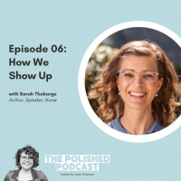 Ep 6: How We Show Up with Sarah Thebarge
