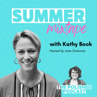 Polished Summer Mixtape Series with Kathy Book