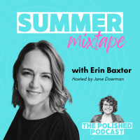 Polished Podcast Summer Mixtape Series with Erin Baxter