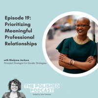 Ep 19: Prioritizing Meaningful Professional Relationships