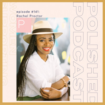 Polished Podcast: Refining The Details Of Life