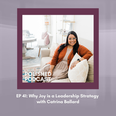 Polished Podcast: Refining The Details Of Life