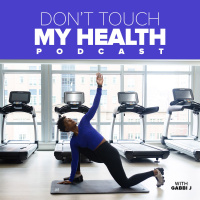 Introducing Dont Touch My Health Podcast