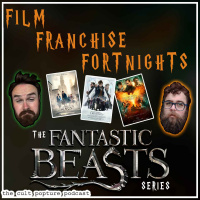 The Fantastic Beasts Series | Film Franchise Fortnights