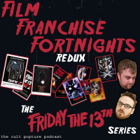 The Friday the 13th Series | Film Franchise Fortnights Redux