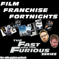 The Fast and the Furious Series | Film Franchise Fortnights