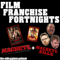 Machete  Machete Kills (ft. Phil Better) | Film Franchise Fortnights