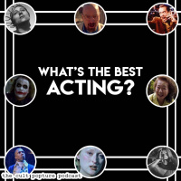 Whats the Best Acting? | The Cult Popture Podcast