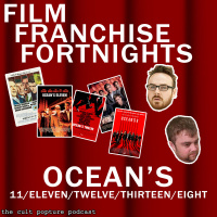 Oceans 11/Eleven/Twelve/Thirteen/Eight | Film Franchise Fortnights