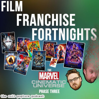 The Marvel Cinematic Universe [Phase Three] Part 2 | Film Franchise Fortnights
