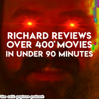 Richard Reviews Over 400* Movies in Under 90 Minutes | The Cult Popture Podcast